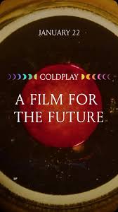 Coldplay выпустили фильм «A Film For The Future» в качестве  визуального дополнения к недавнему альбому «Moon Music»